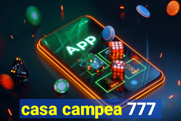 casa campea 777